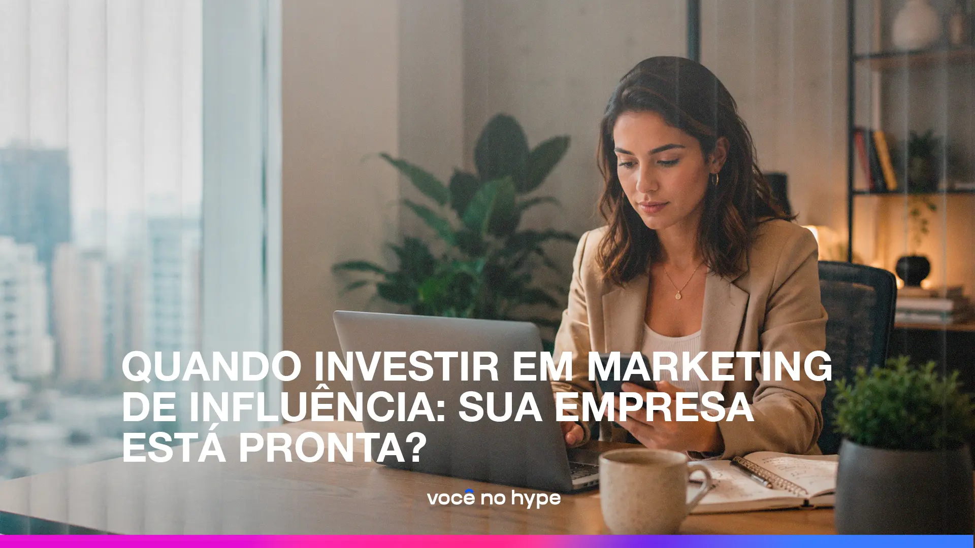 Quando investir em marketing de influência: sua empresa está pronta?